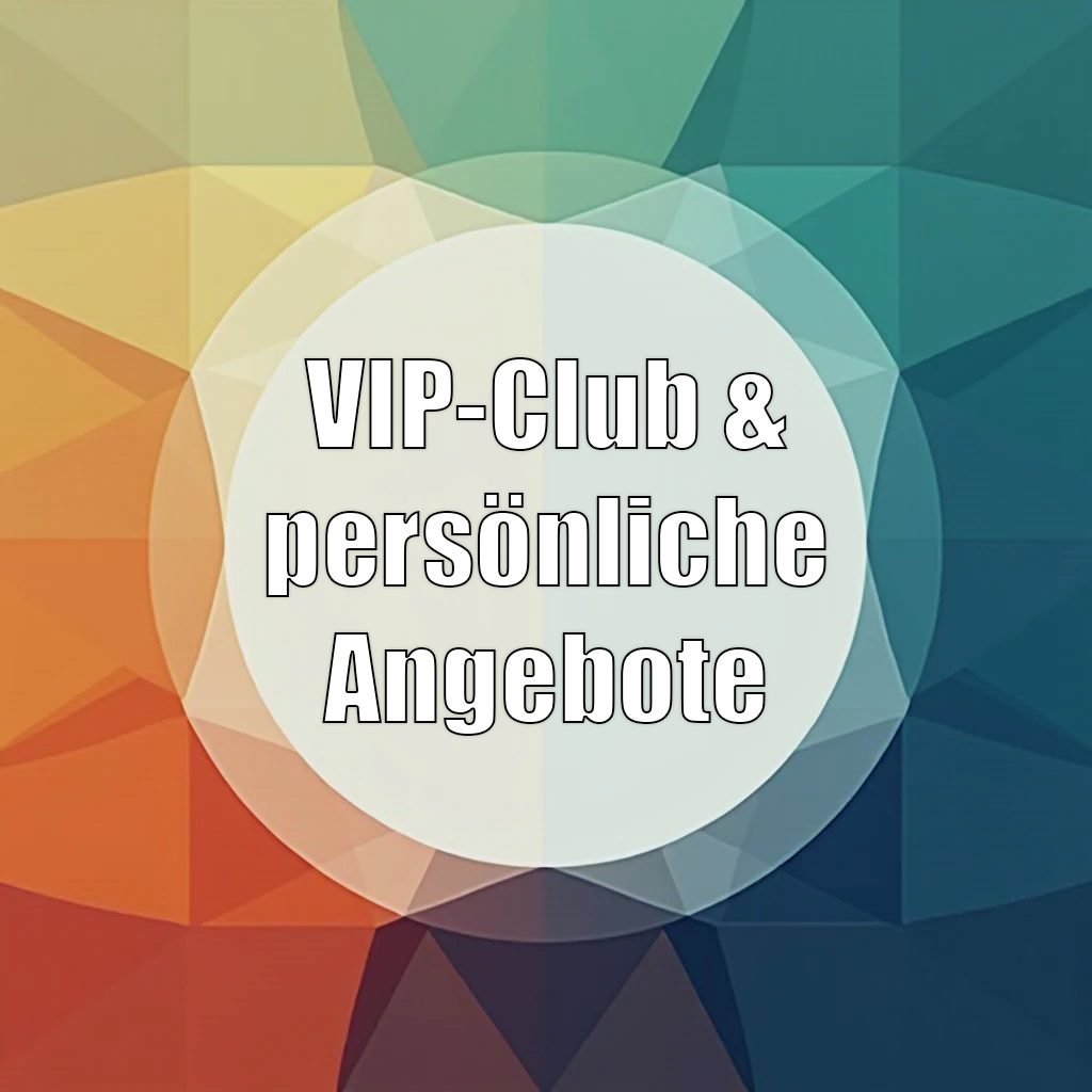 VIP-Club & persönliche Angebote